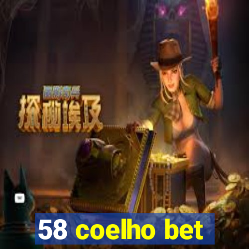 58 coelho bet